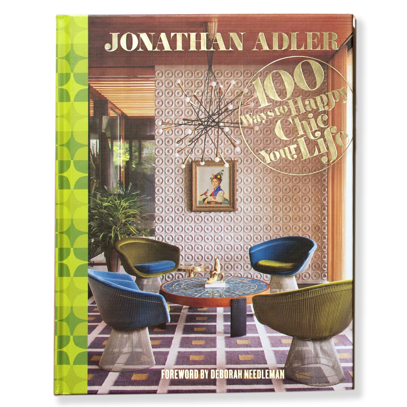 100 Ways to Happy Chic Your Life by Jonathan Adler. The King of cool helps style your life | More Design Books on the RSD Blog. www.rsdesigns.com.au/blog/