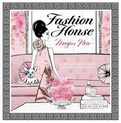 Fashion House by Megan Hess, full of stunning illustrations and artwork. Once you fall in love with one (or ten) of her works, you can own them, big or small, from Lamington Drive | More Design Books on the RSD Blog. www.rsdesigns.com.au/blog/